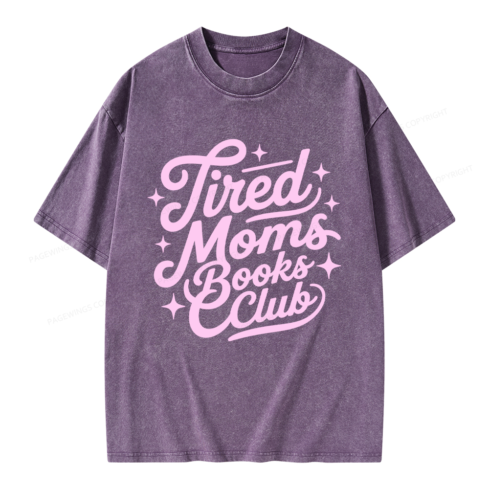 Pagewings Tired Moms Books Club Unisex Washed T-shirt