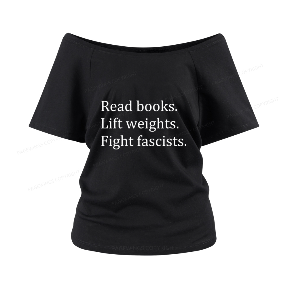 Pagewings Read Books Lift Weights Fight Fascists Women Off Shoulder T-shirts