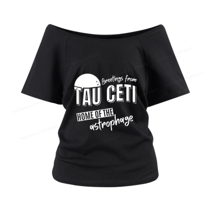 Pagewings Greetings From Tau Ceti Home Of The Astrophage Women Off Shoulder T-shirts