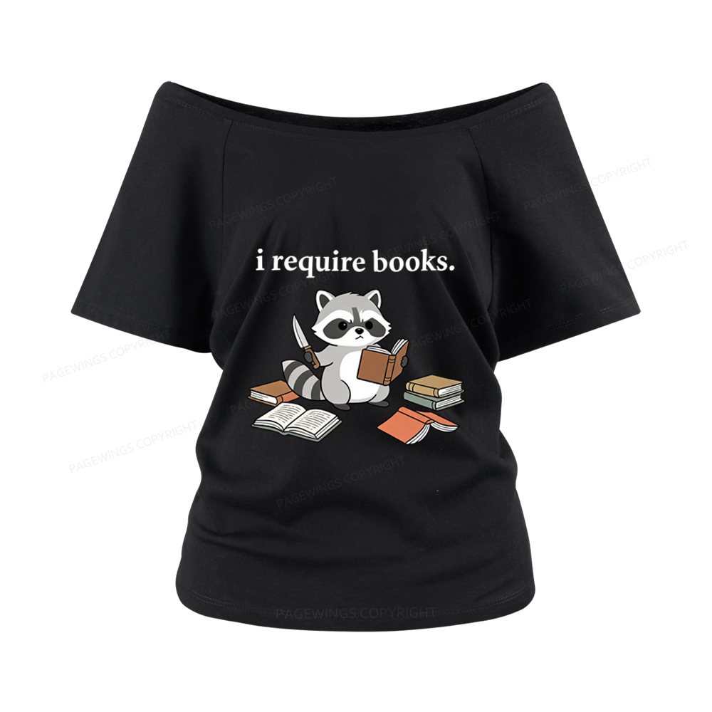 Pagewings I Require Books Women Off Shoulder T-shirts