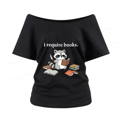 Pagewings I Require Books Women Off Shoulder T-shirts