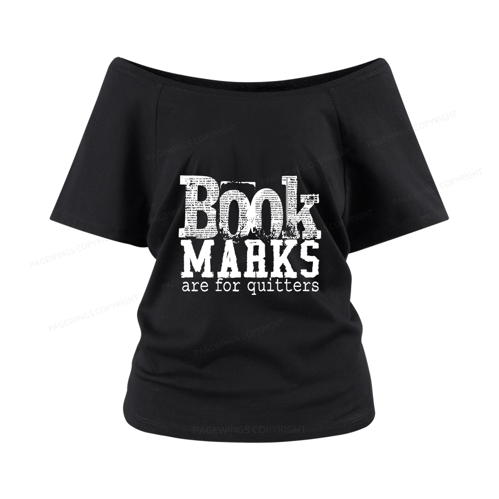 Pagewings Book Marks Are For Quitters Women Off Shoulder T-shirts