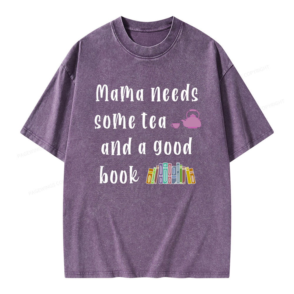 Pagewings Mama Needs Some Tea a Good Book Unisex Washed T-shirt