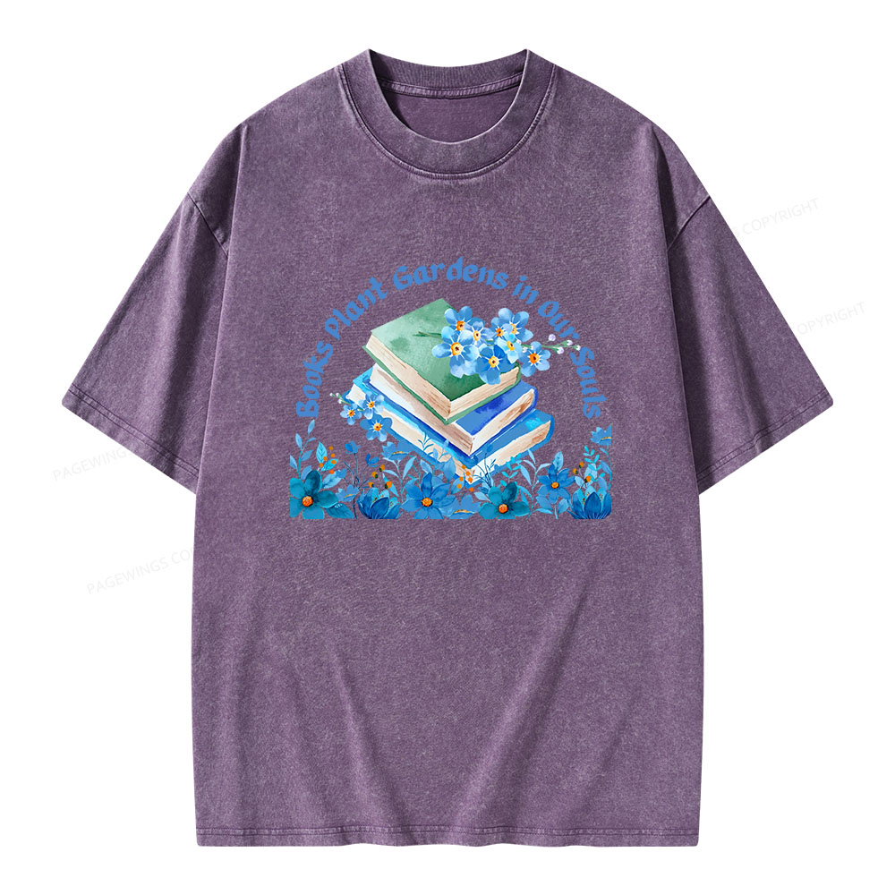 Pagewings Books Plant Gardens In Our Souls Unisex Washed T-shirt