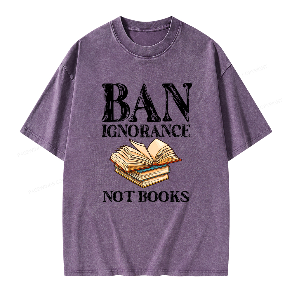 Pagewings Ban Ignorance Not Books Unisex Washed T-shirt