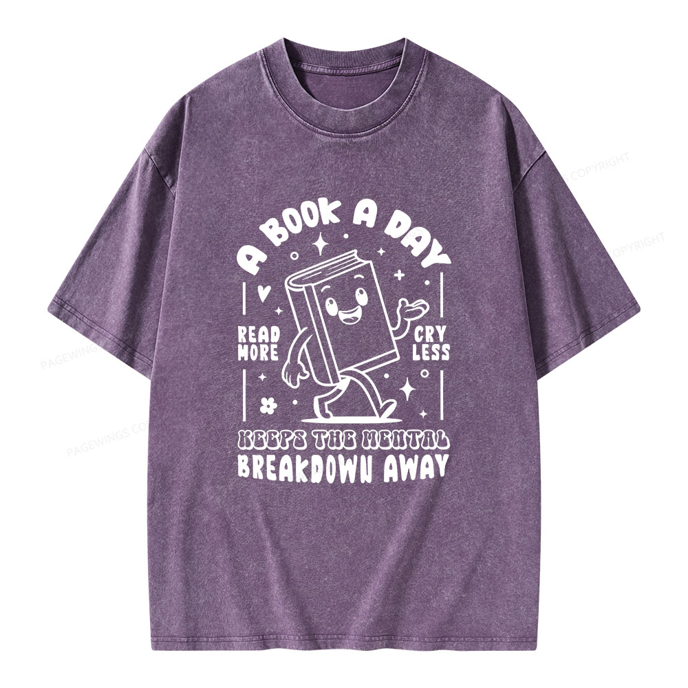 Pagewings A Book A Day Keeps The Mental Breakdown Away  Unisex Washed T-shirt