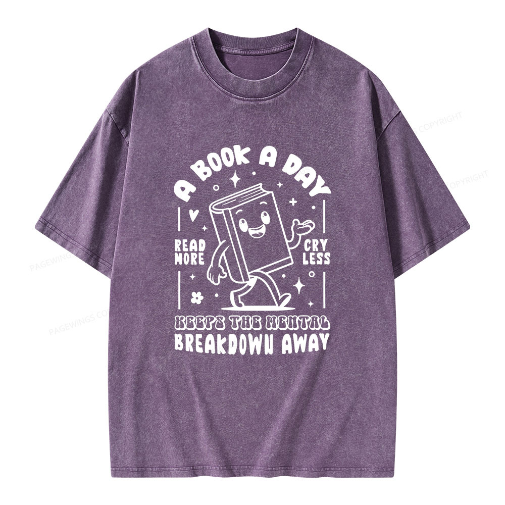 Pagewings A Book A Day Keeps The Mental Breakdown Away  Unisex Washed T-shirt