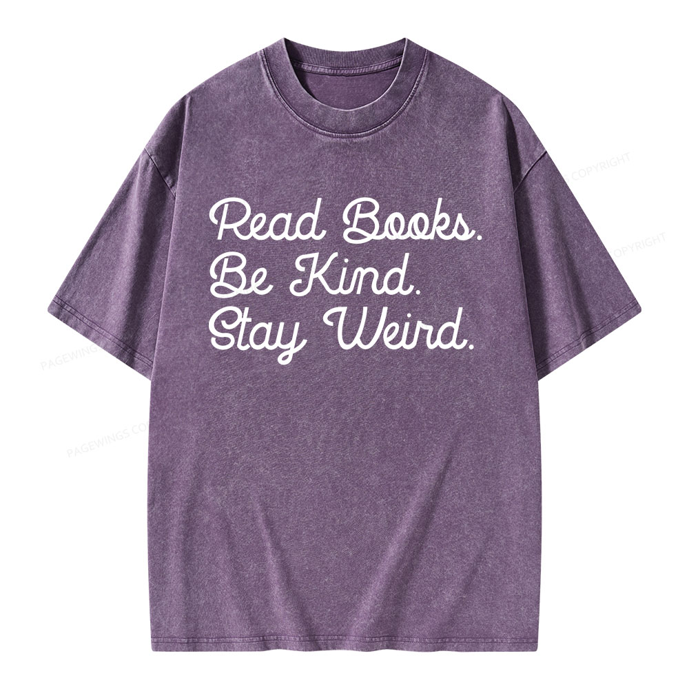 Pagewings Read Books Be Kind Stay Weird Unisex Washed T-shirt