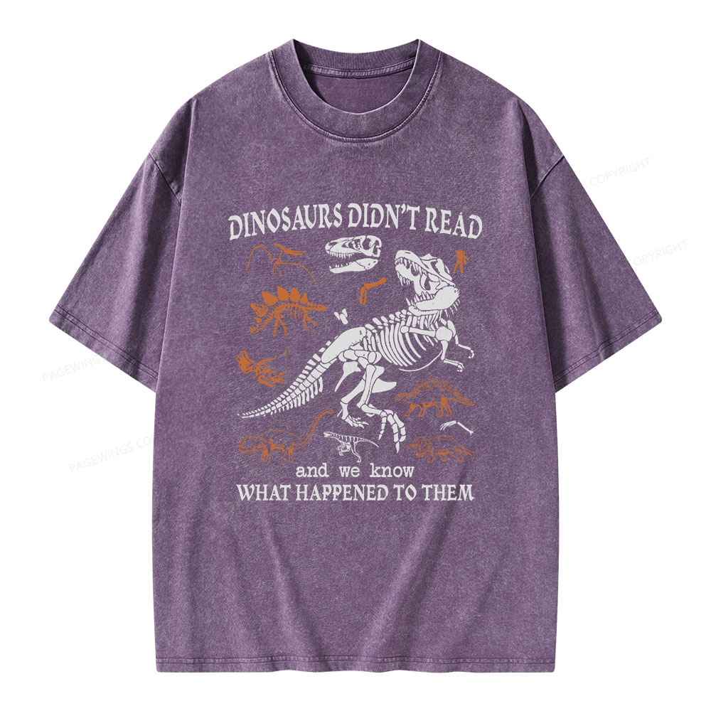 Pagewings Dinosaurs Did Not Read Unisex Washed T-shirt