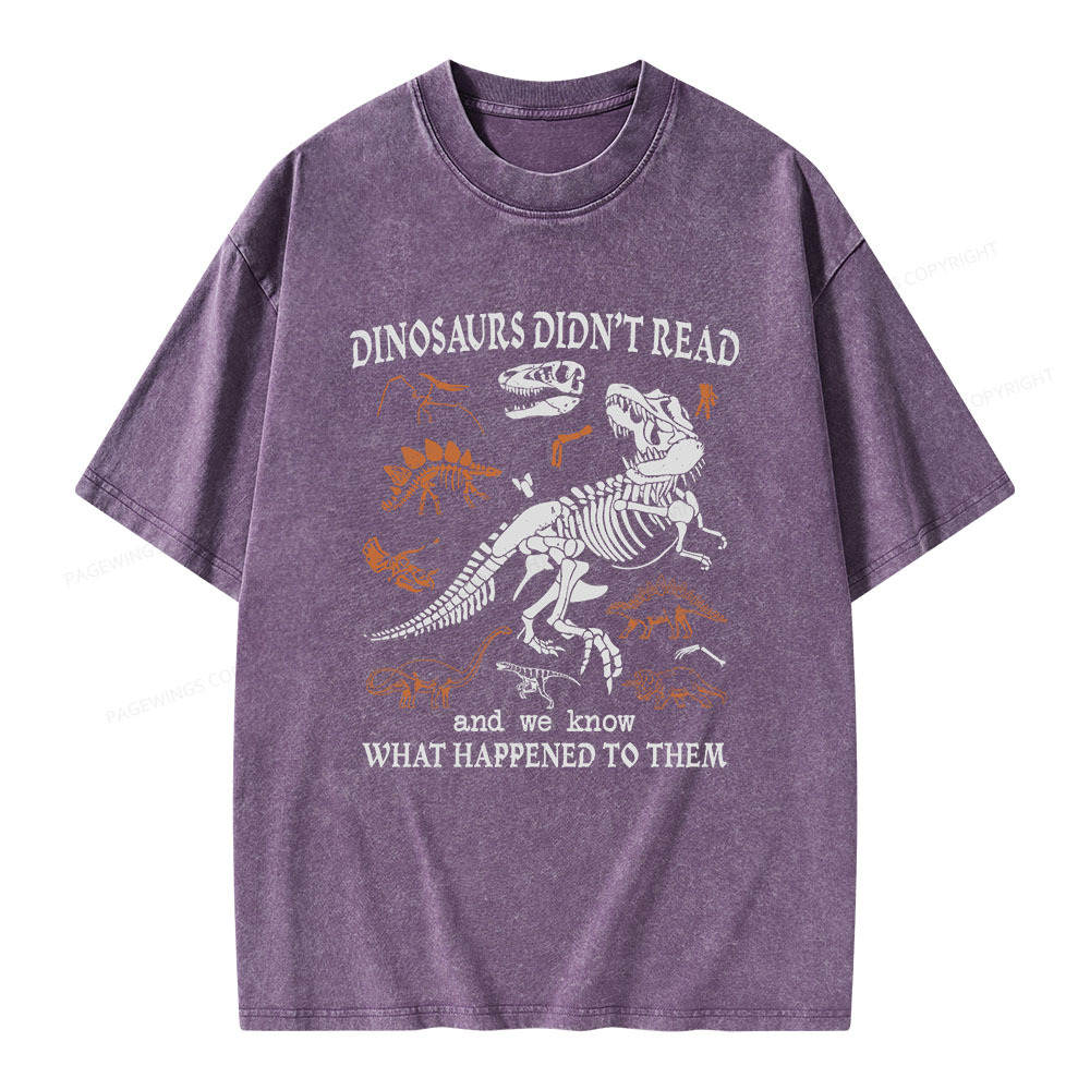 Pagewings Dinosaurs Did Not Read Unisex Washed T-shirt
