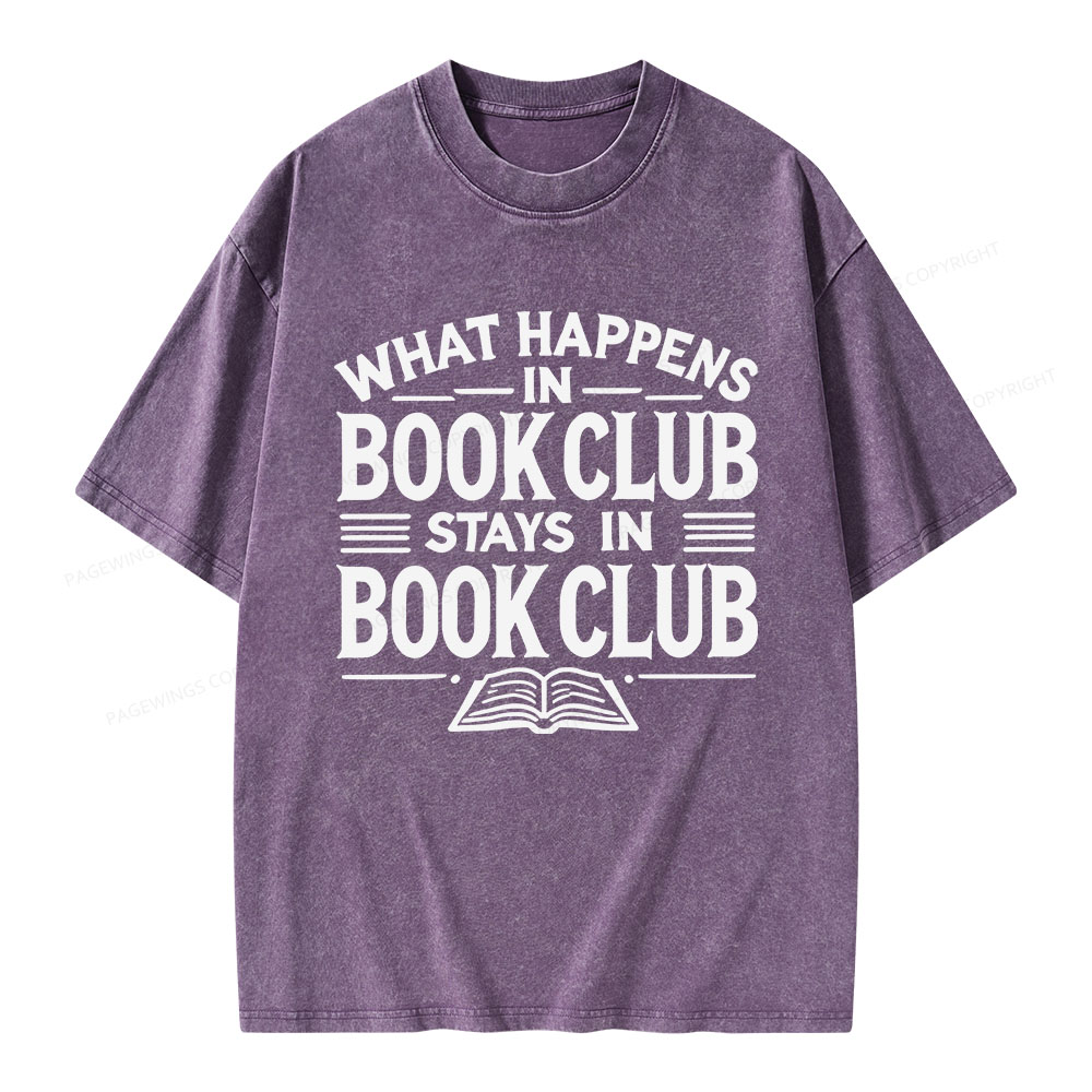 Pagewings What Happens In Book Club Stays In Book Club Unisex Washed T-shirt