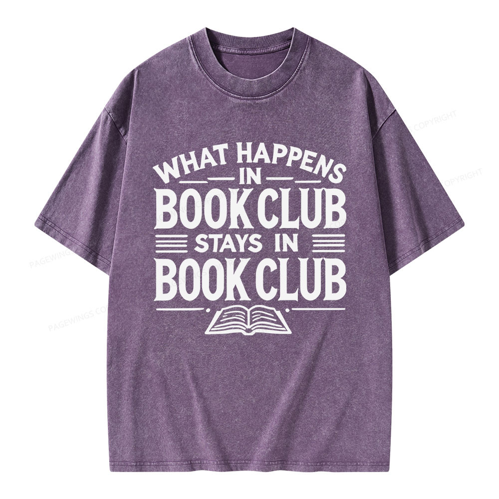 Pagewings What Happens In Book Club Stays In Book Club Unisex Washed T