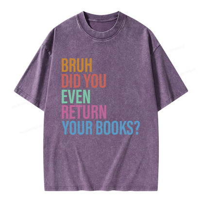 Pagewings Bruh Return Did You Even Your Books Unisex Washed T-shirt