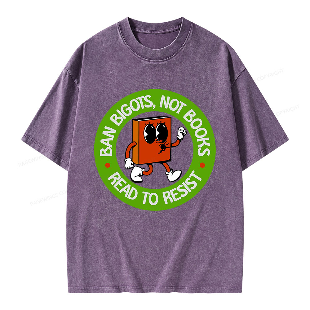 Pagewings Ban Bigots Not Books Read To Resist Unisex Washed T-shirt