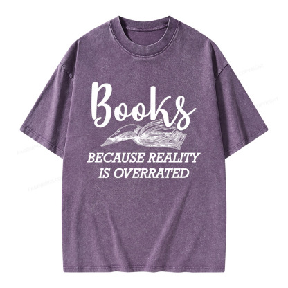 Pagewings Books Because Reality Is Overrated Unisex Washed T-shirt