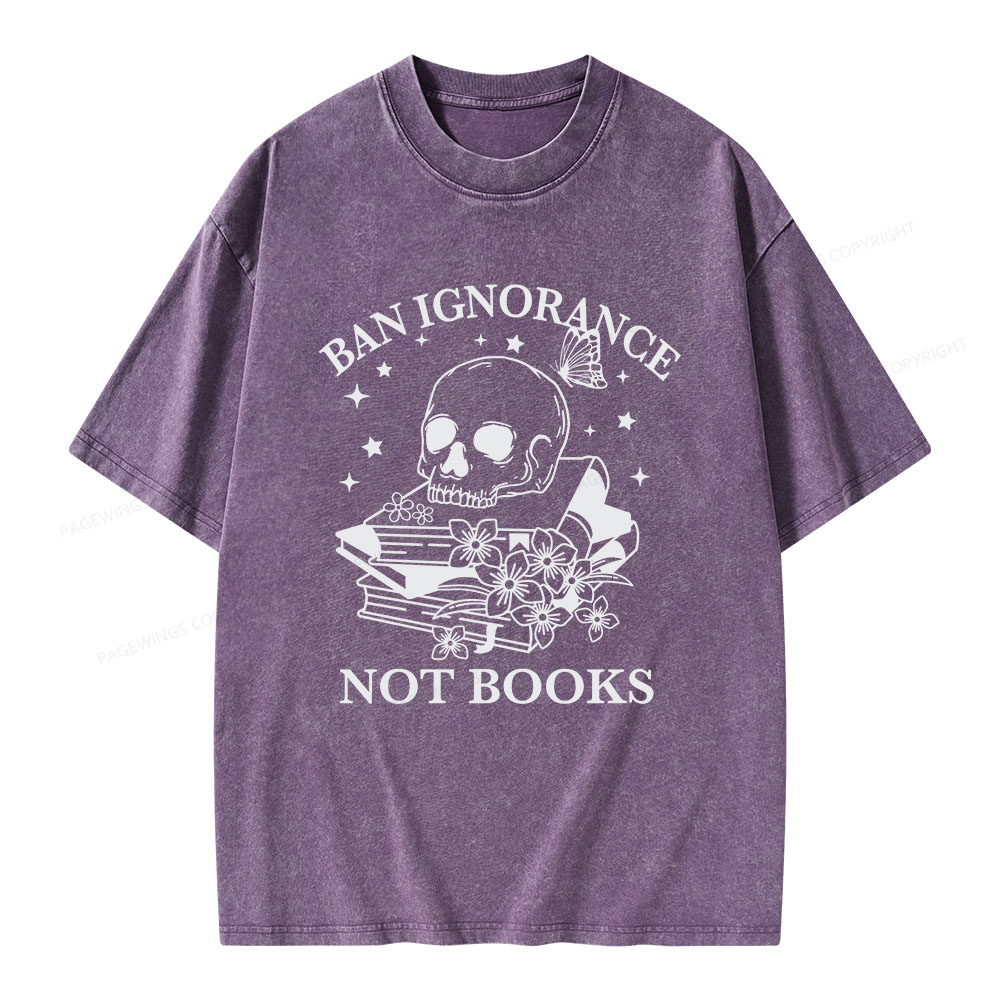 Pagewings Ban Ignorance Not Books Unisex Washed T-shirt