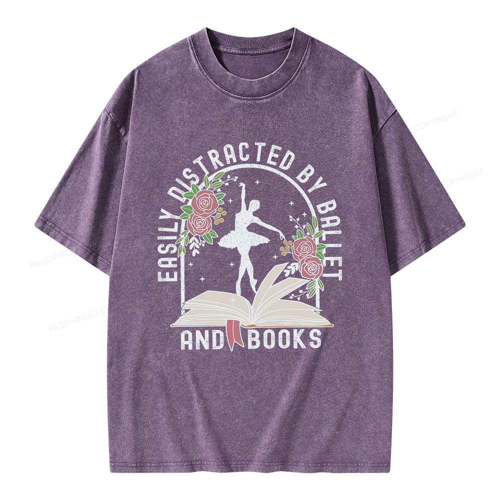 Pagewings Easily Distracted By Ballet And Books Unisex Washed T-shirt