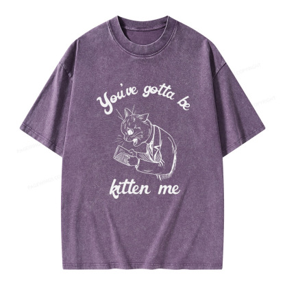 Pagewings You've Gotta Be Kitten Me Unisex Washed T-shirt