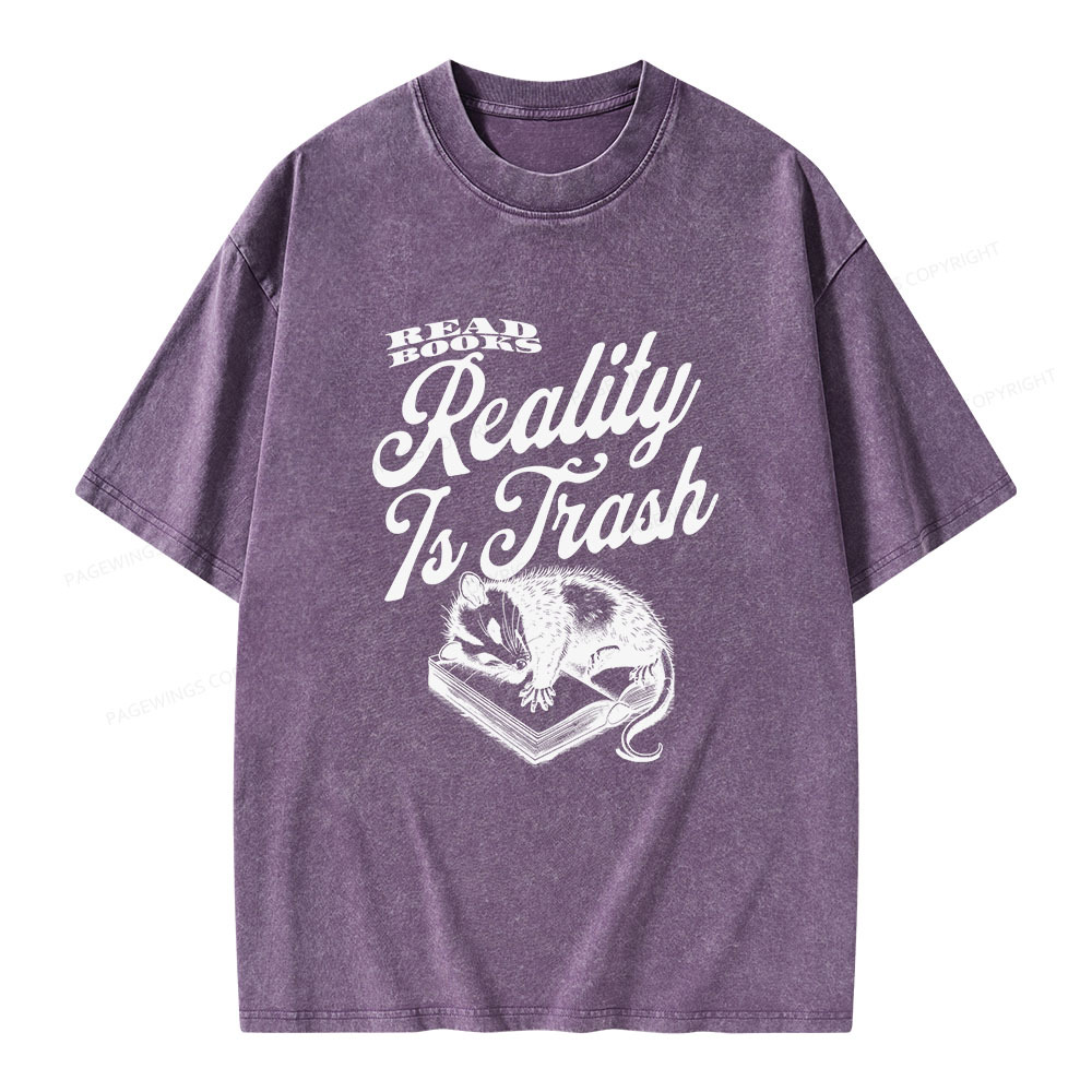 Pagewings Read Books Reality Is Trash Unisex Washed T-shirt