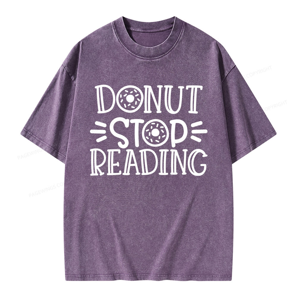 Pagewings Donut Stop Reading Unisex Washed T-shirt