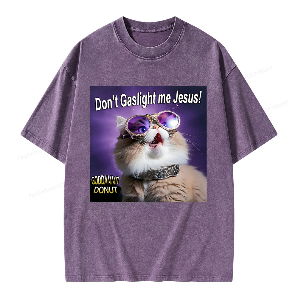 Pagewings Don't Gaslight Me Jesus Unisex Washed T-shirt