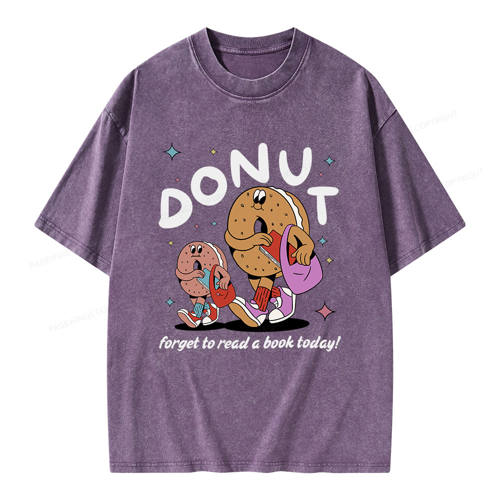 Pagewings Donut Forget To Read A Book Today Unisex Washed T-shirt