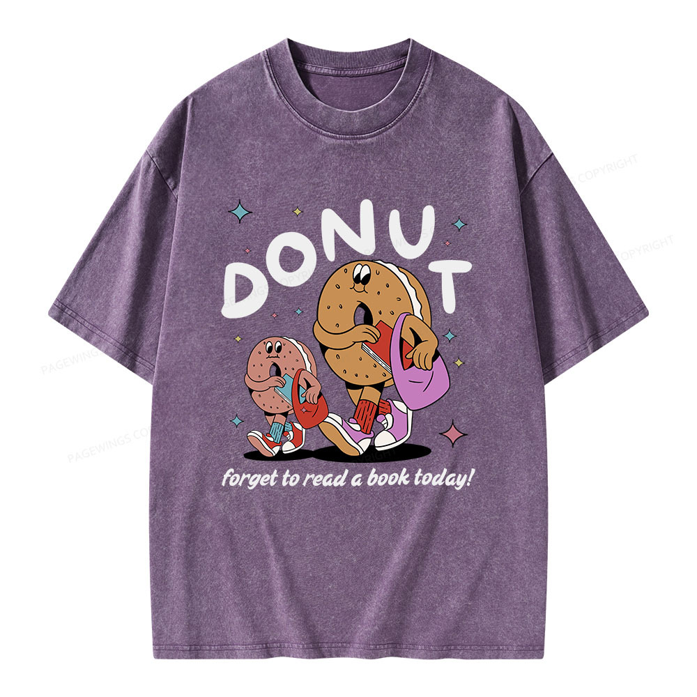 Pagewings Donut Forget To Read A Book Today Unisex Washed T-shirt