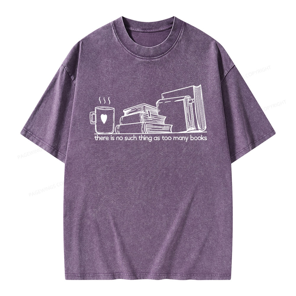 Pagewings There Is No Such Thing As Too Many Books Unisex Washed T-shirt