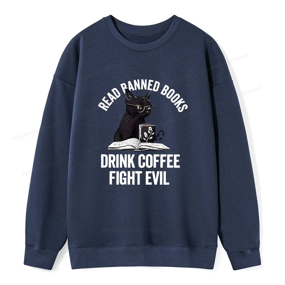 Pagewings Read Books Drink Coffee Fight Evil Shirt Unisex Classic Sweatshirt