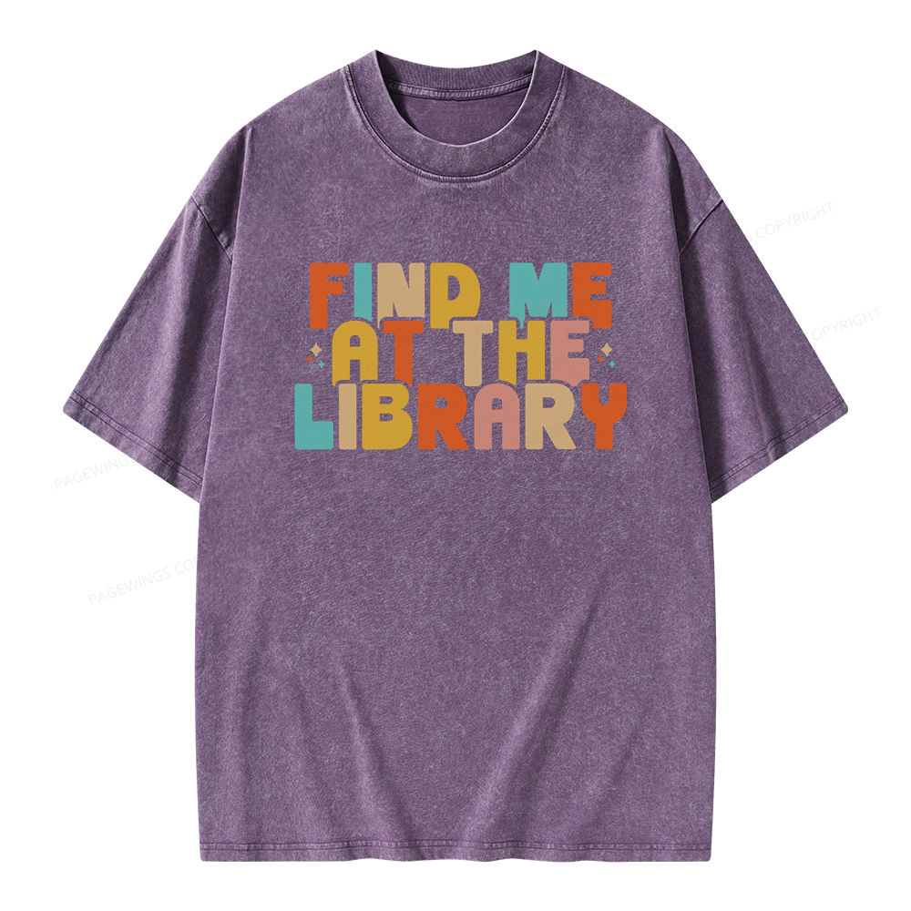 Pagewings Find Me At The Library Shirt Unisex Washed T-shirt
