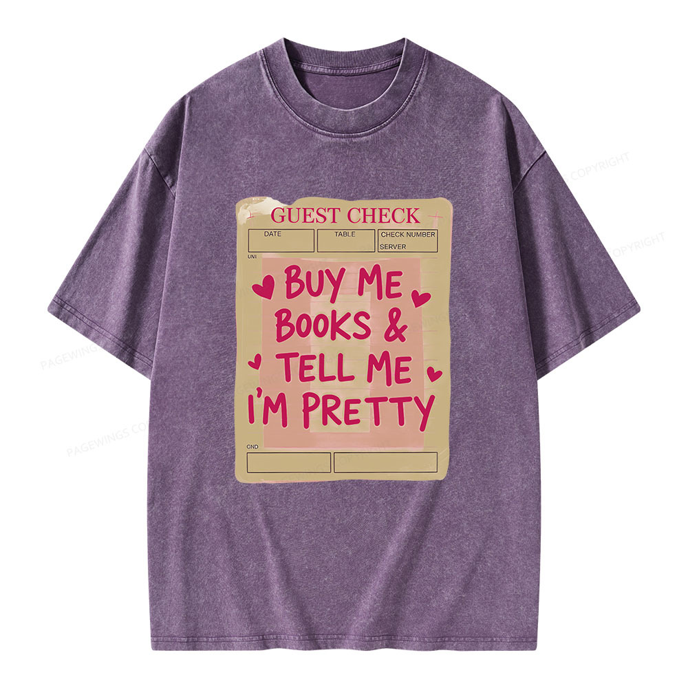 Pagewings Buy Me Books Tell Me I'm Pretty Unisex Washed T-shirt
