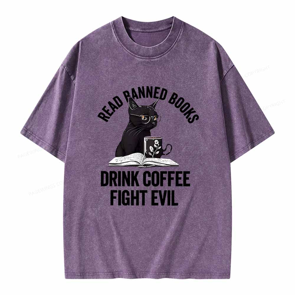 Pagewings Read Books Drink Coffee Fight Evil Shirt Unisex Washed T-shirt