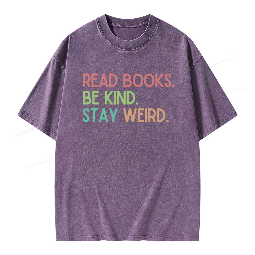 Pagewings Read Books Be Kind Stay Weird Unisex Washed T-shirt