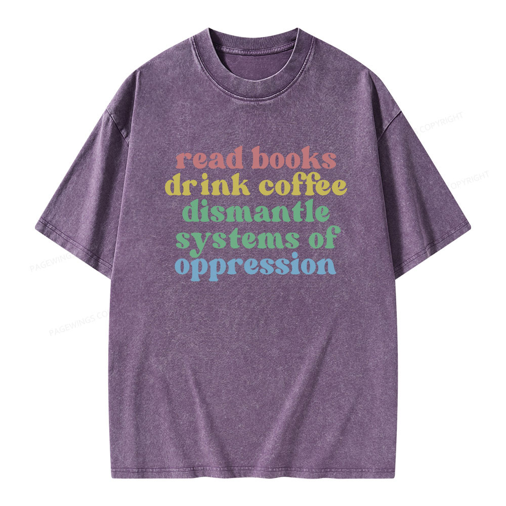 Pagewings Read Coffee Dismantle Oppression Unisex Washed T-shirt