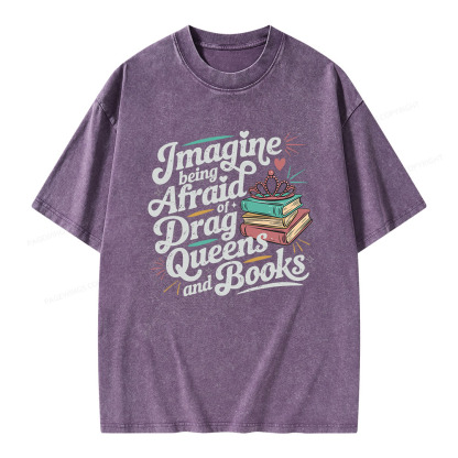 Pagewings Imagine Being Afraid Of Drag Queens And Books Unisex Washed T-shirt