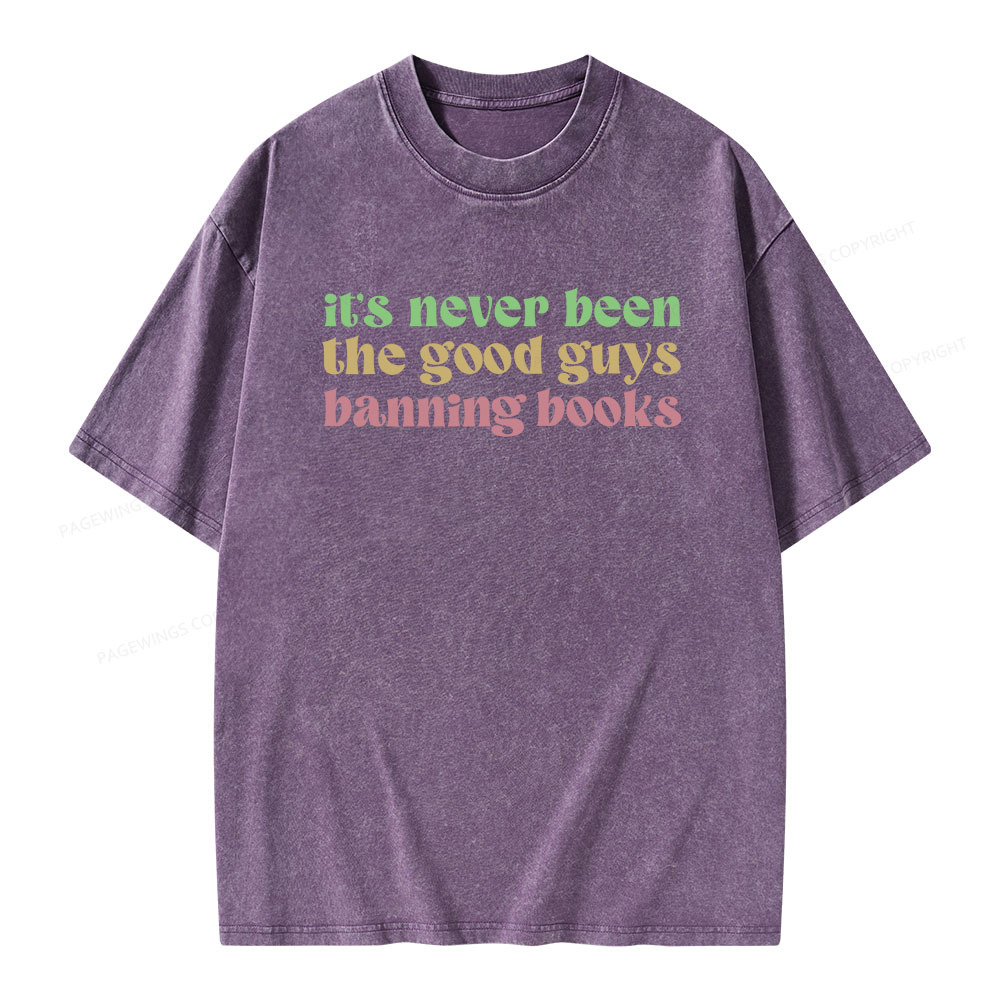 Pagewings It's Never Been the Good Guys Banning Books Unisex Washed T-shirt