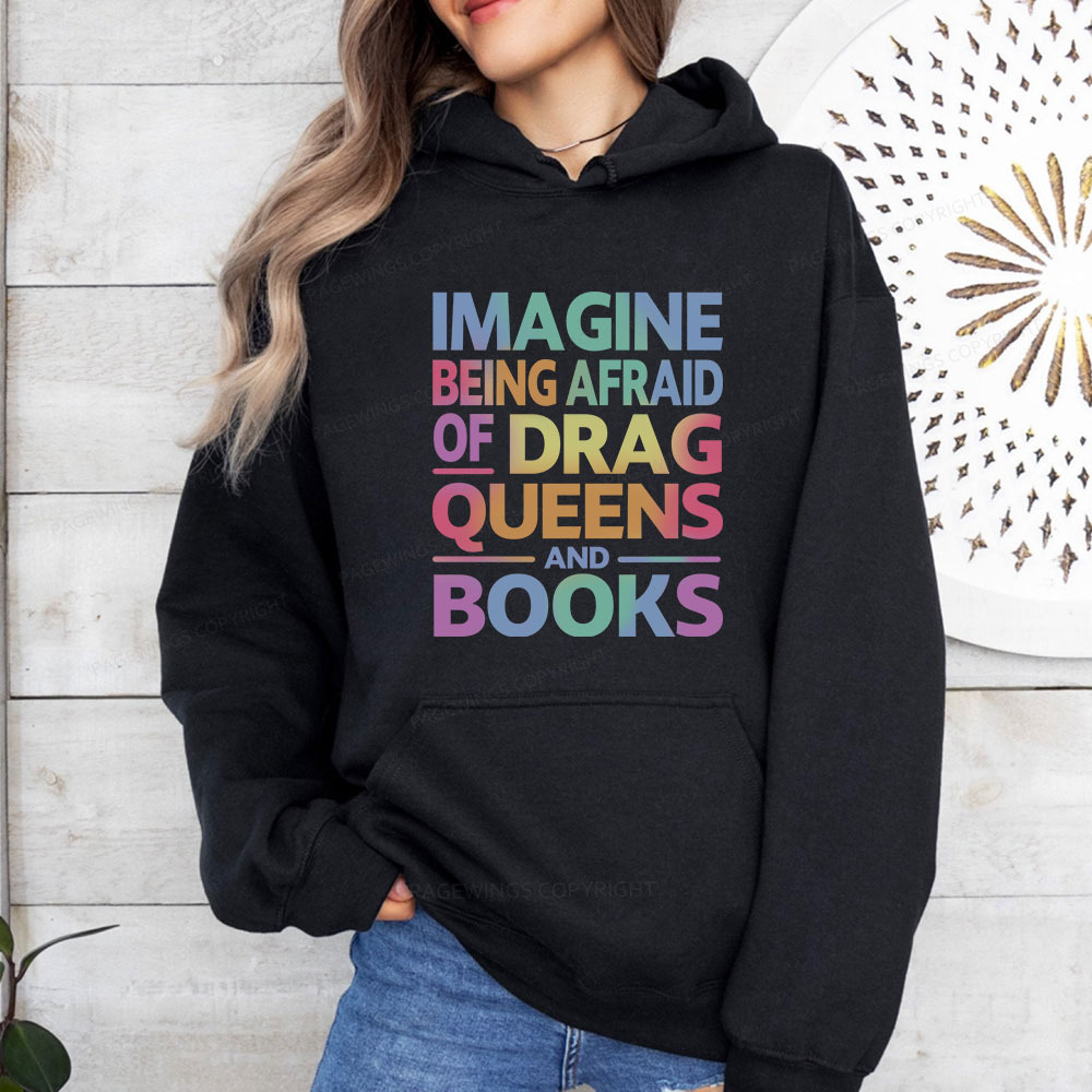 Pagewings Imagine Being Afraid Of Drag Queens And Books Unisex Classic Hoodie