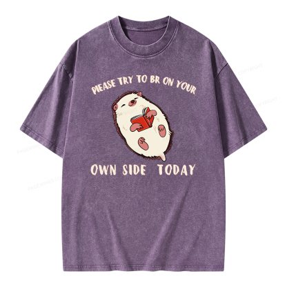 Pagewings Please Try To Be On Your Own Side Today Unisex Washed T-shirt
