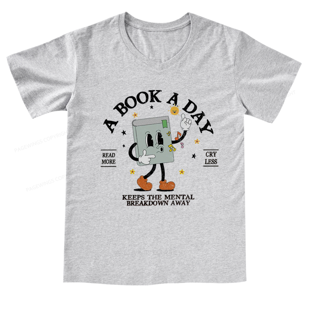 Pagewings A Book A Day Keep The Mental Breakdown Away V-neck T-shirt
