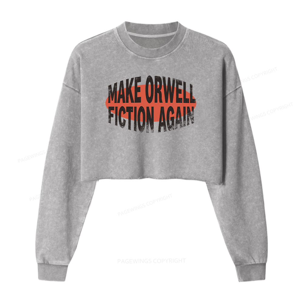Pagewings Make Orwell Fiction Again Unisex Washed T-shirt Washed Crop Sweatshirt