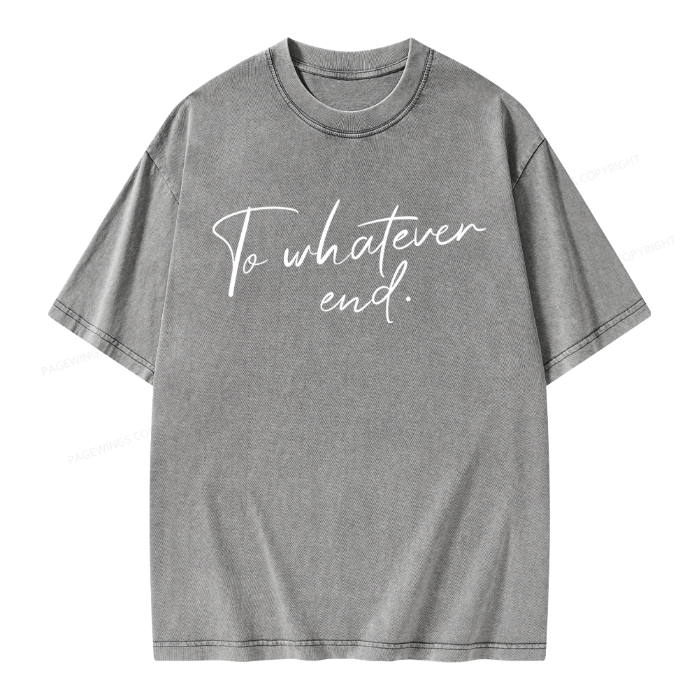 Pagewings To Whatever End Unisex Washed T-shirt