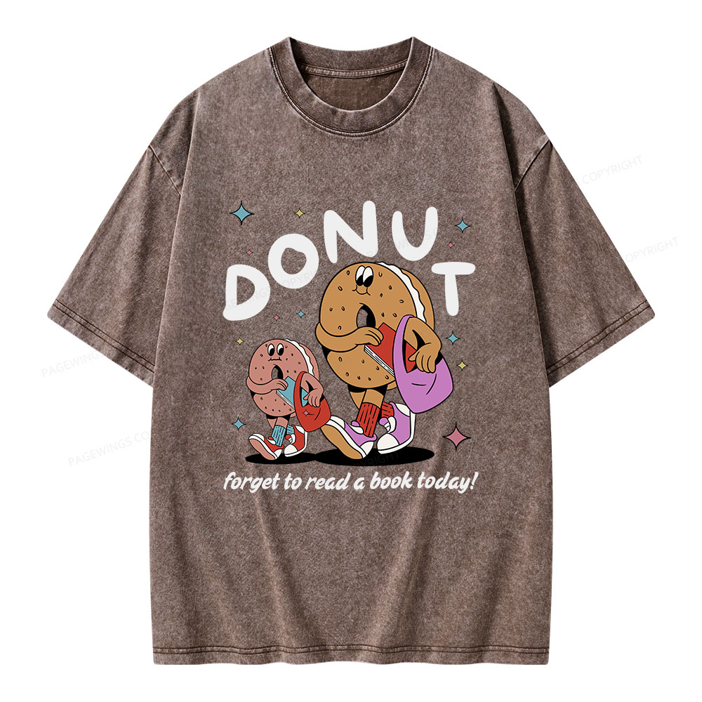 Pagewings Donut Forget To Read A Book Today Unisex Washed T-shirt