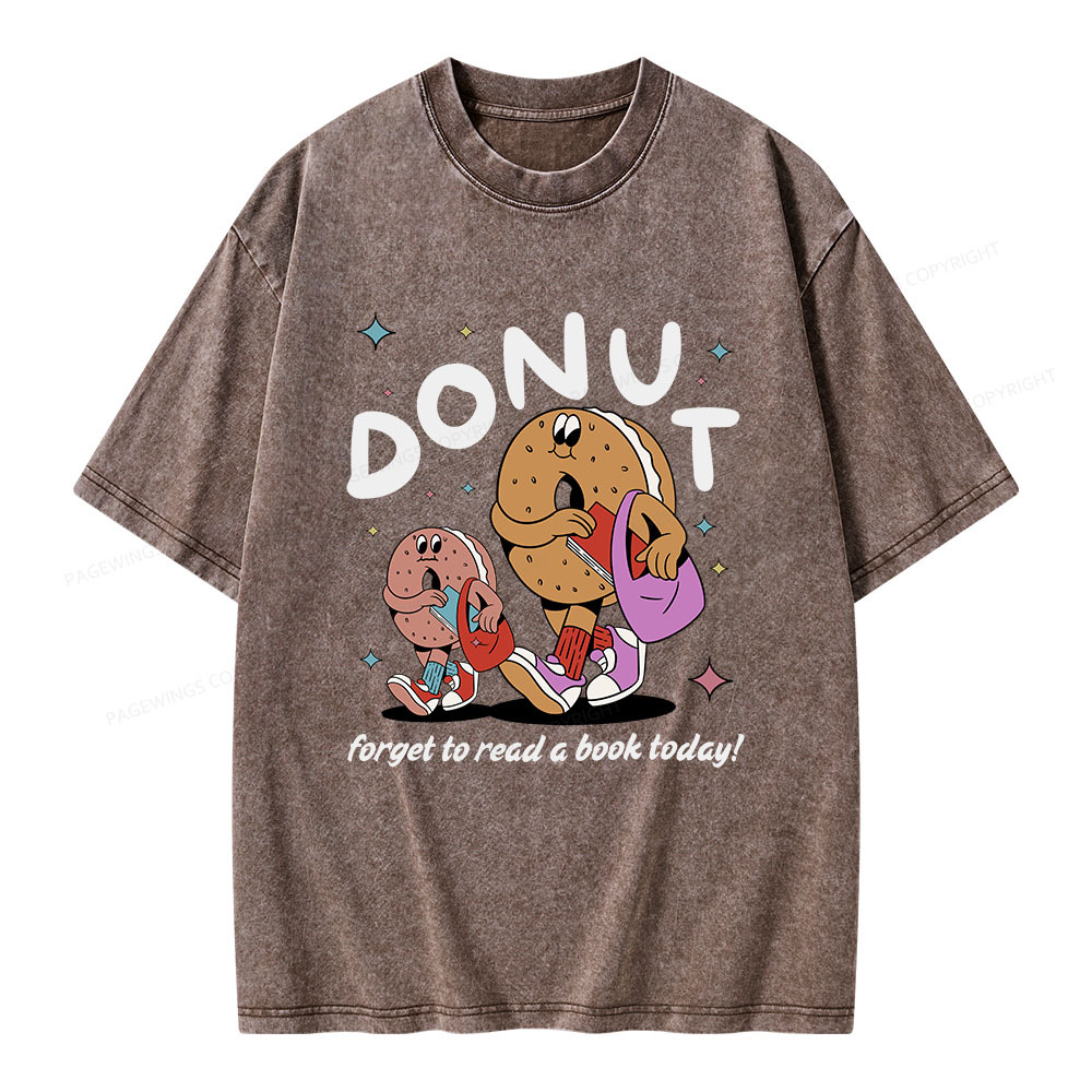 Pagewings Donut Forget To Read A Book Today Unisex Washed T-shirt