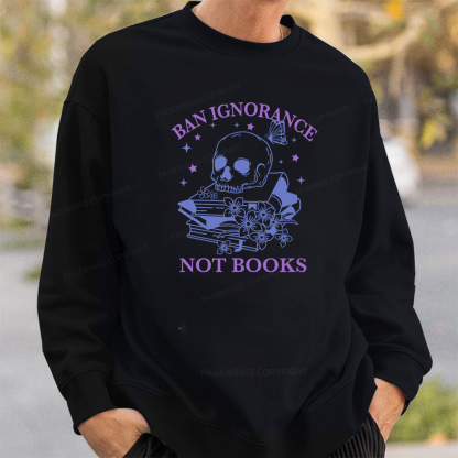 Pagewings Ban Lgnorance Not Books Unisex Classic Sweatshirt