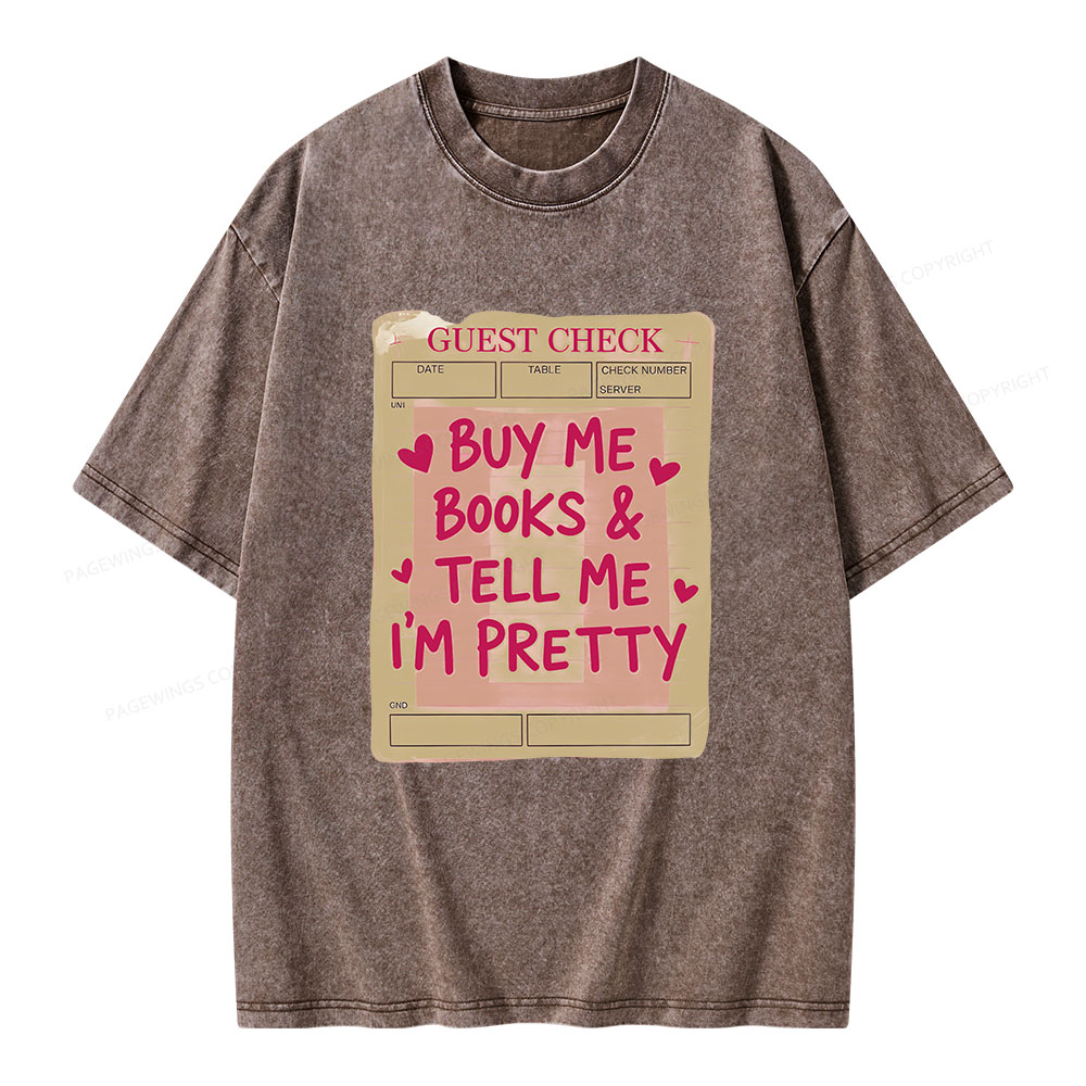 Pagewings Buy Me Books Tell Me I'm Pretty Unisex Washed T-shirt