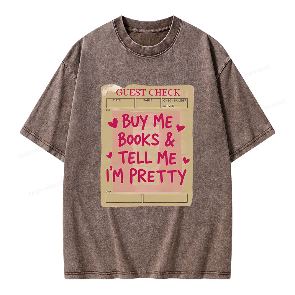 Pagewings Buy Me Books Tell Me I'm Pretty Unisex Washed T-shirt
