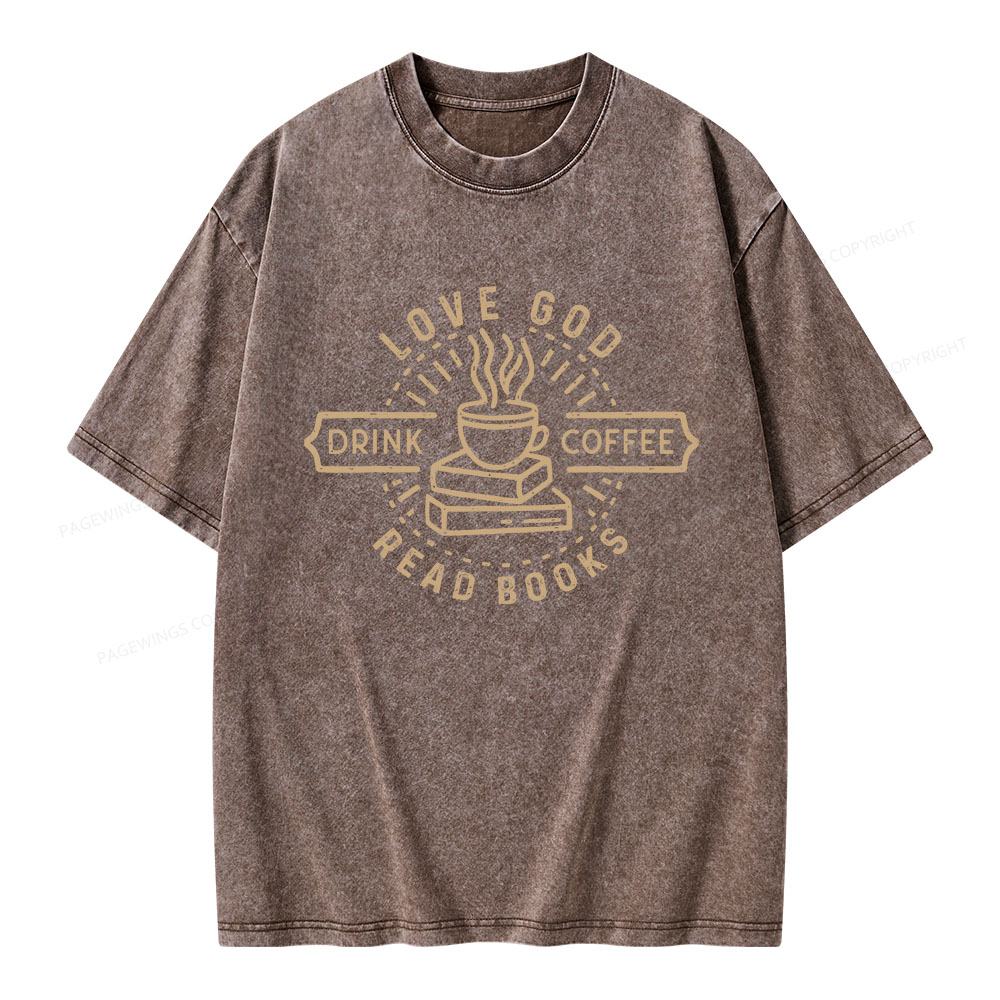 Pagewings Love God Drink Coffee Read Books Unisex Washed T-shirt