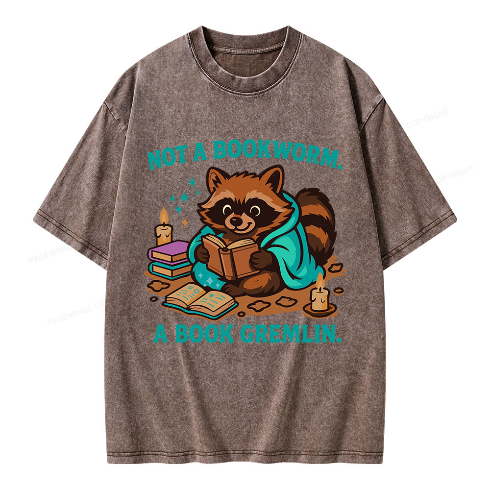 Pagewings Not A Bookworm A Book Gremlin Unisex Washed T-shirt