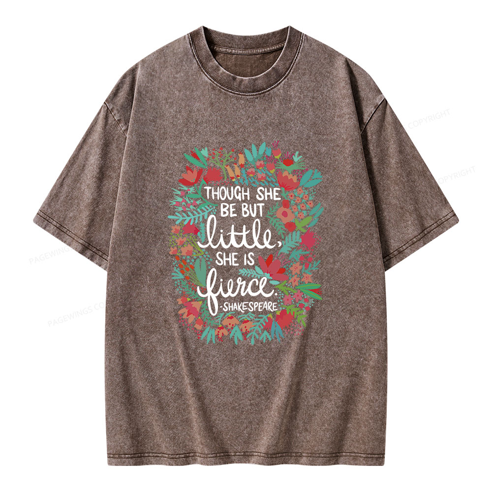 Pagewings Though She Be But Little She Is Fierce Unisex Washed T-shirt
