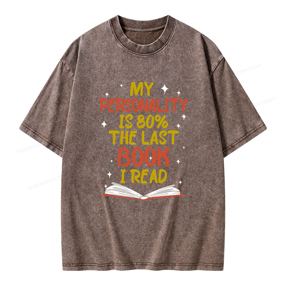 Pagewings My Personality Is 80% The Last Book I Read Unisex Washed T-shirt